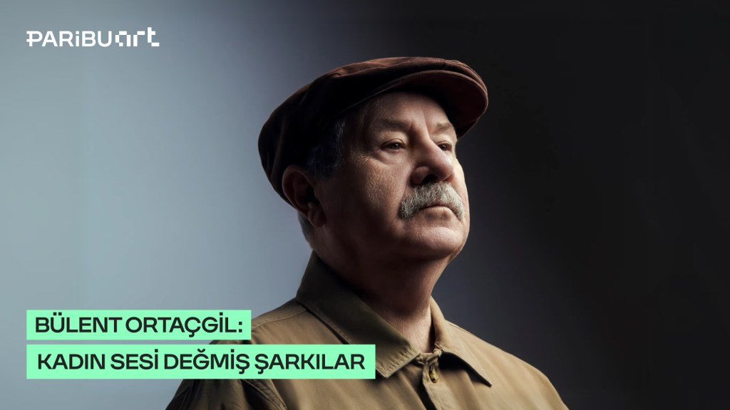 Bülent Ortaçgil – Kadın Sesi Değmiş Şarkılar